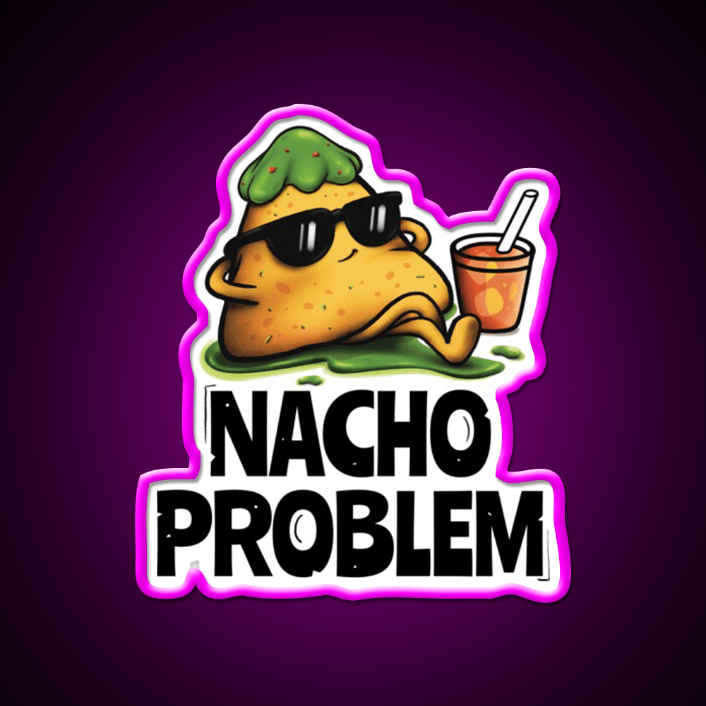 Nacho Problem Funny Food Pun Snack Food Led Neon Sign Rgb Color - Shineneon