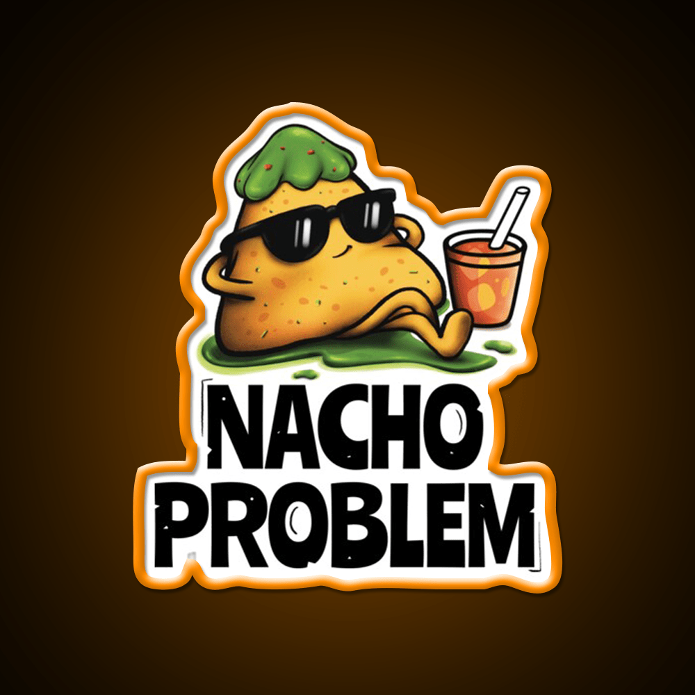 Nacho Problem Funny Food Pun Snack Food Led Neon Sign Rgb Color - Shineneon