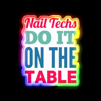 Nail Techs Do It On The Table Nail Salon Led Neon Sign Rgb Color - LED neon sign close-up detail