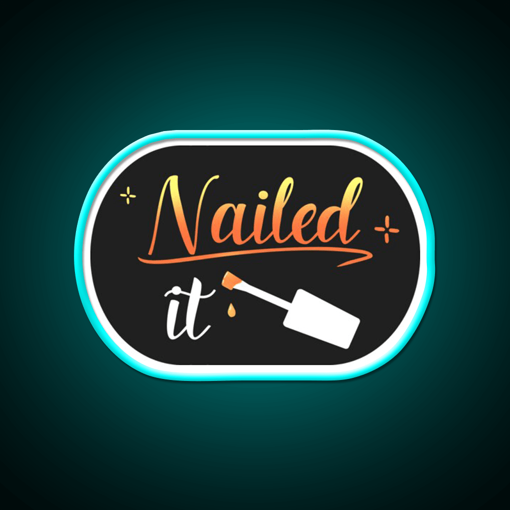 Nailed It Nails Manicure Pedicure Funny Nail Salon Led Neon Sign Rgb Color - Shineneon