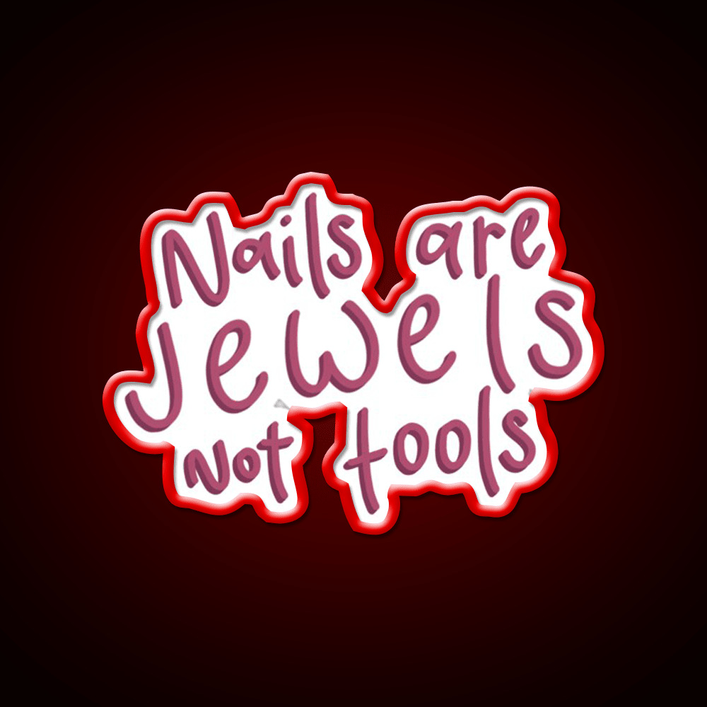 Nails Are Jewels Not Tools Nail Salon Led Neon Sign Rgb Color - Shineneon