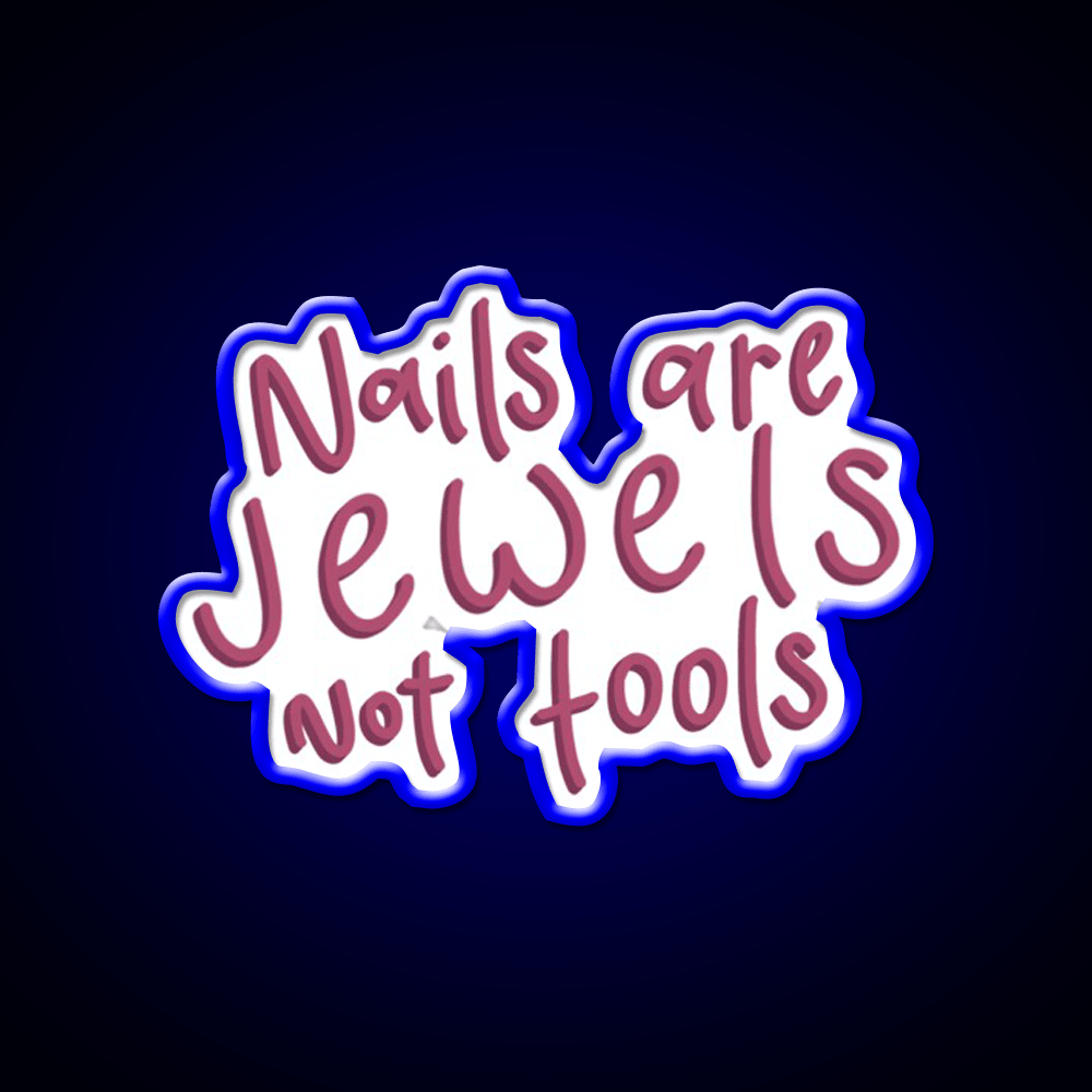 Nails Are Jewels Not Tools Nail Salon Led Neon Sign Rgb Color - Shineneon