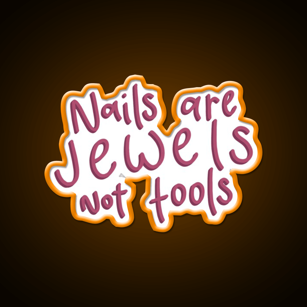 Nails Are Jewels Not Tools Nail Salon Led Neon Sign Rgb Color - Shineneon