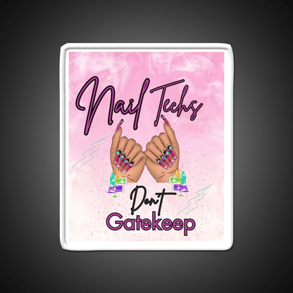 Nails Tech Dont Gatekeep Nail Salon Led Neon Sign Rgb Color - Shineneon