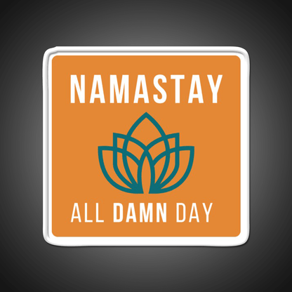 Namastay All Damn Day Funny Yoga Funny Namaste Yoga Led Neon Sign Rgb Color - Shineneon