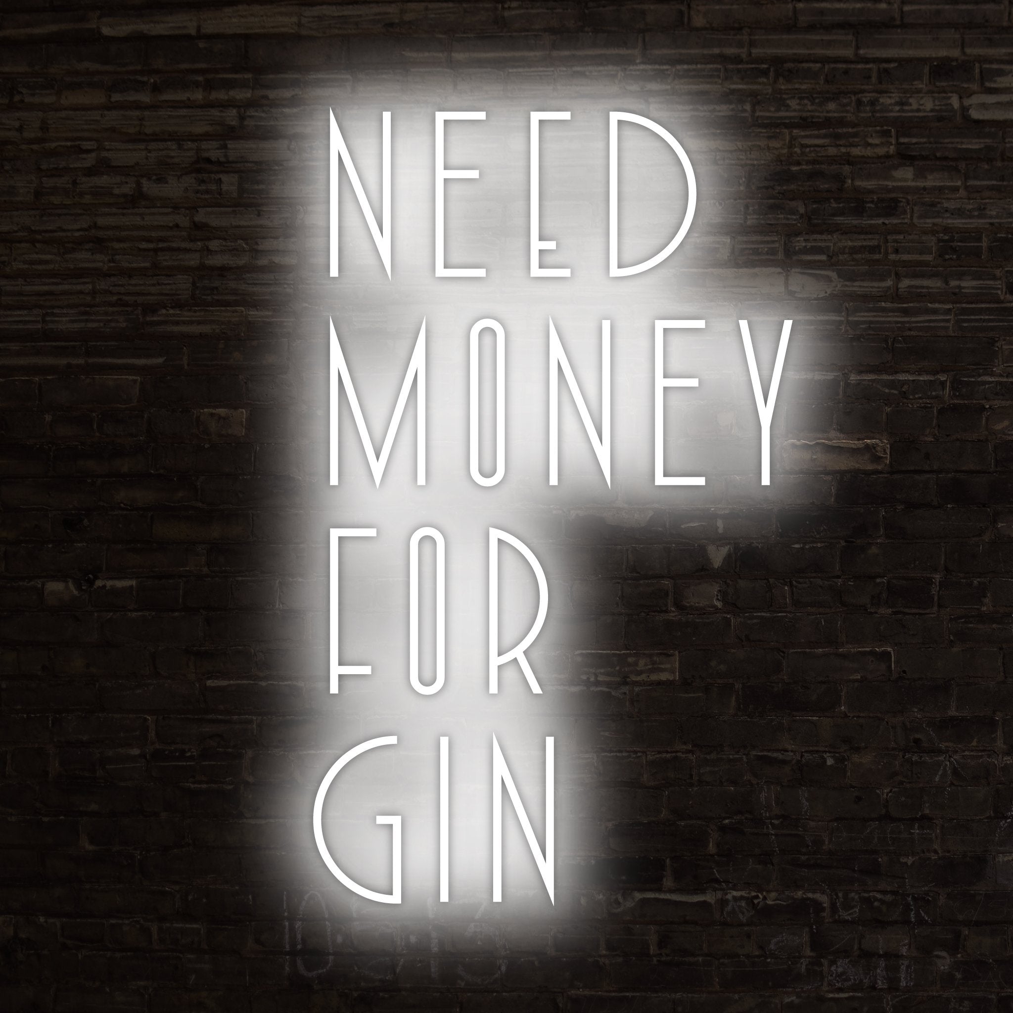 Need Money For Gin Led Neon Sign | Shineneon