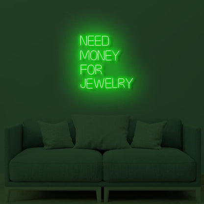 Need Money For Jewelry Led Sign | Shineneon