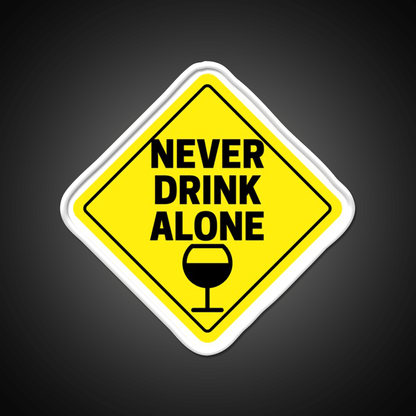 Never Drink Alone Wine Buddy Party Drink Tequila Led Neon Sign Rgb Color - Shineneon