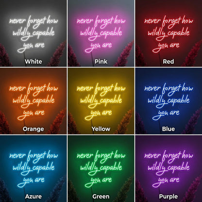 Never Forget How Wildly Capable You Are LED Neon Sign Wall Neon Sign - Shineneon