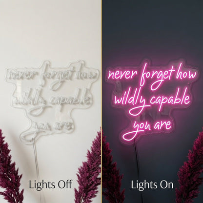 Never Forget How Wildly Capable You Are LED Neon Sign Wall Neon Sign - Shineneon