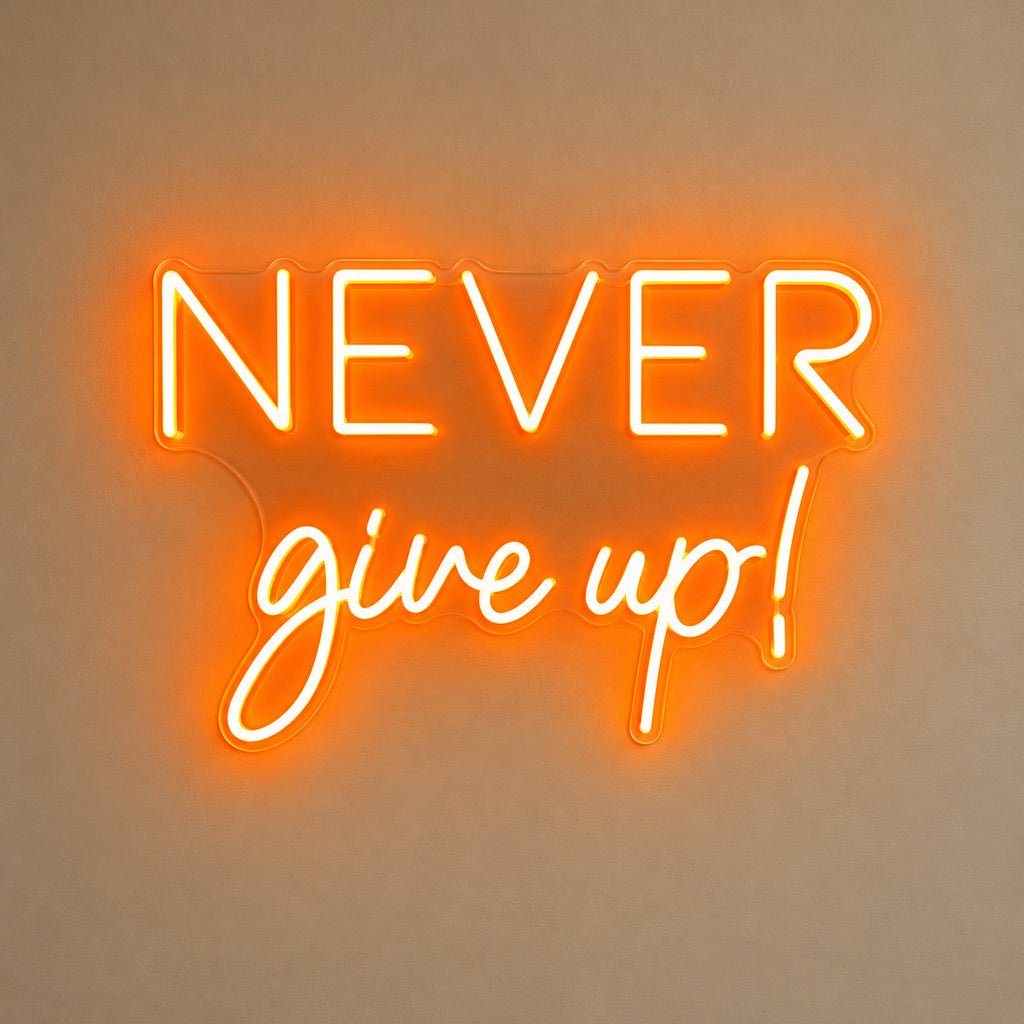 Never Give Up LED Neon Sign - Shineneon