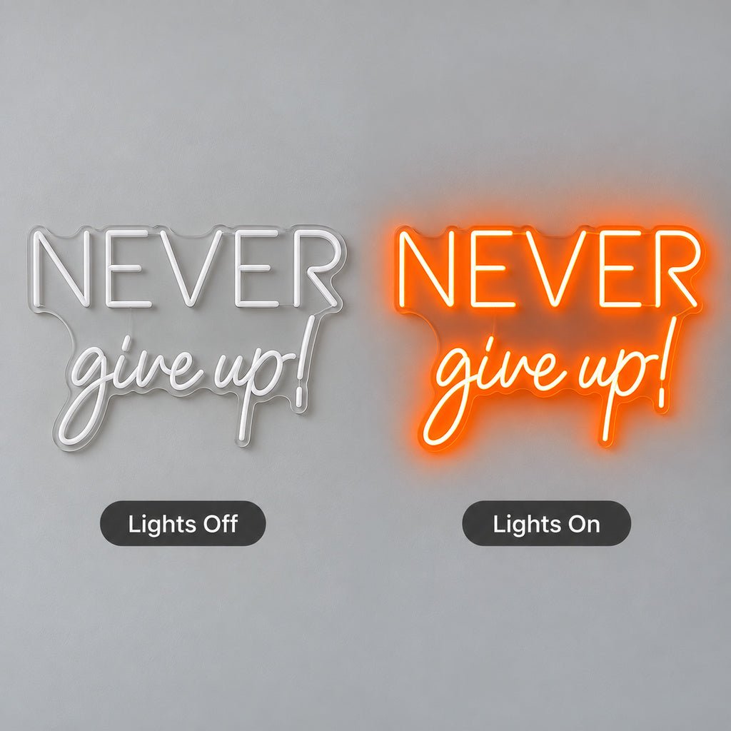Never Give Up LED Neon Sign - Shineneon