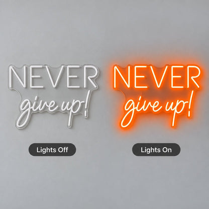 Never Give Up LED Neon Sign - Shineneon
