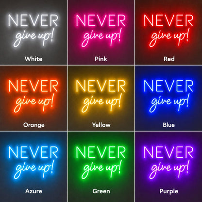 Never Give Up LED Neon Sign - Shineneon