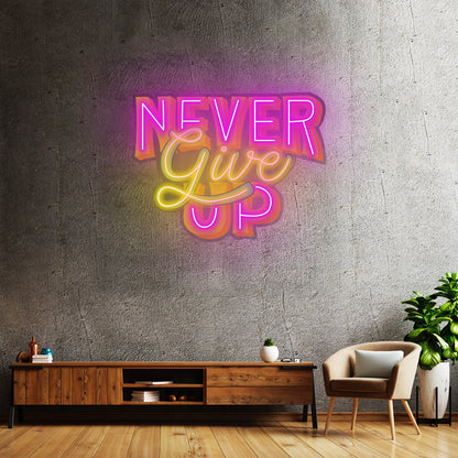 Never Give Up Led Neon Sign Light Custom Led Signs