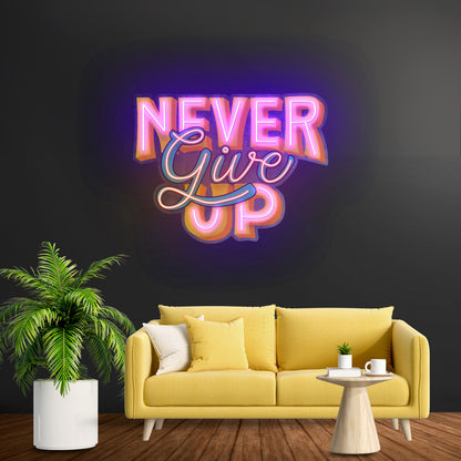 Never Give Up Led Neon Sign Light Custom Led Signs