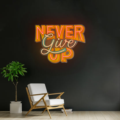 Never Give Up Led Neon Sign Light Custom Led Signs