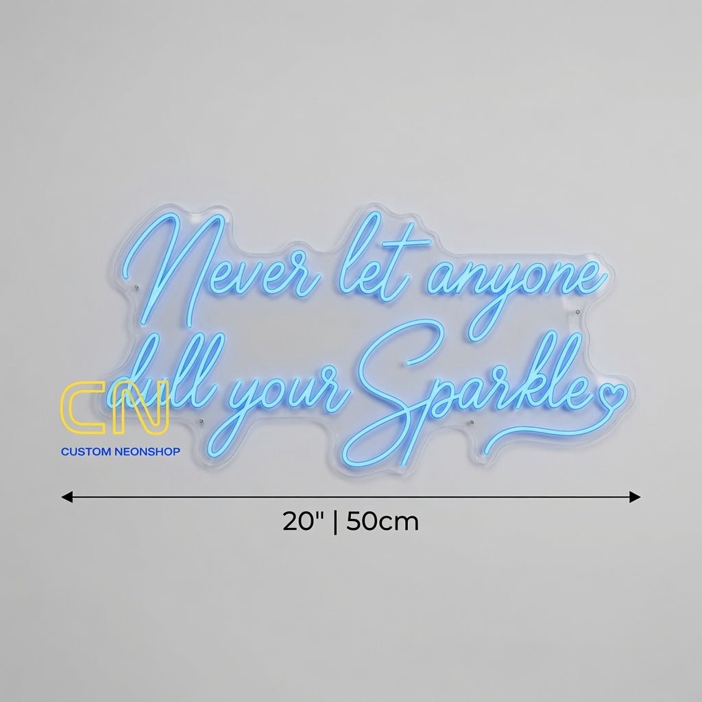 Never Let Anyone Dull Your Sparkle LED Neon Sign Wall Neon Sign - Shineneon