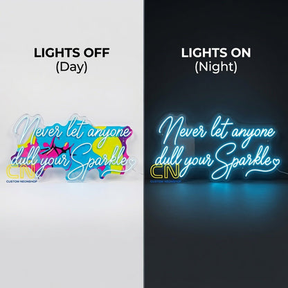 Never Let Anyone Dull Your Sparkle LED Neon Sign Wall Neon Sign - Shineneon
