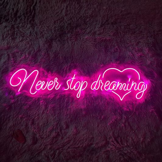 Never Stop Dreaming Led Sign