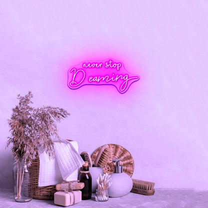 Never Stop Dreaming Neon Sign Motivational Neon Sign For Bedroom