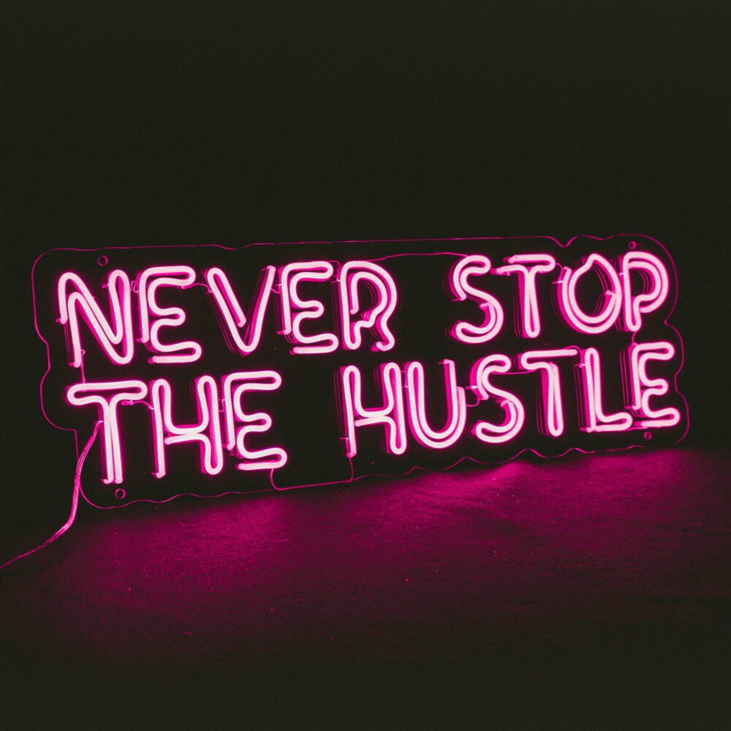 Never Stop The Hustle Led Neon Sign | Shineneon