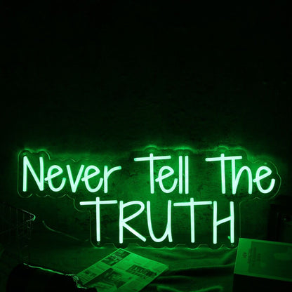 Never Tell The Truth Green Neon Sign | Shineneon