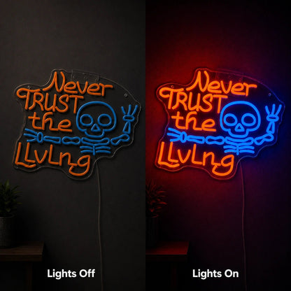 Never Trust The Living Skeleton LED Neon Sign - Shineneon