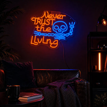 Never Trust The Living Skeleton LED Neon Sign - Shineneon