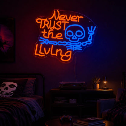 Never Trust The Living Skeleton LED Neon Sign - Shineneon