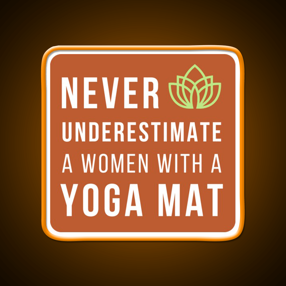 Never Underestimate A Woman With A Yoga Mat Yoga Led Neon Sign Rgb Color - Shineneon