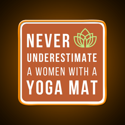 Never Underestimate A Woman With A Yoga Mat Yoga Led Neon Sign Rgb Color - Shineneon