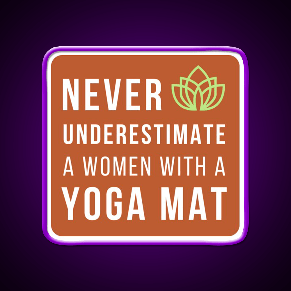 Never Underestimate A Woman With A Yoga Mat Yoga Led Neon Sign Rgb Color - Shineneon