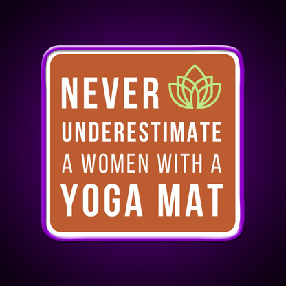 Never Underestimate A Woman With A Yoga Mat Yoga Led Neon Sign Rgb Color - Shineneon