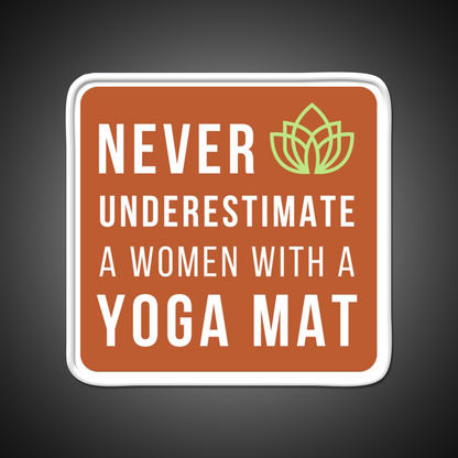Never Underestimate A Woman With A Yoga Mat Yoga Led Neon Sign Rgb Color