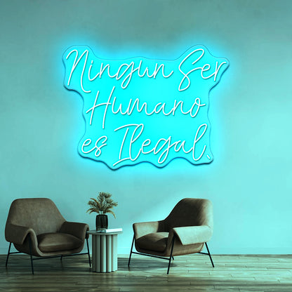 Ningun Ser Humano Es Ilegal Wall Artwork Neon Signs