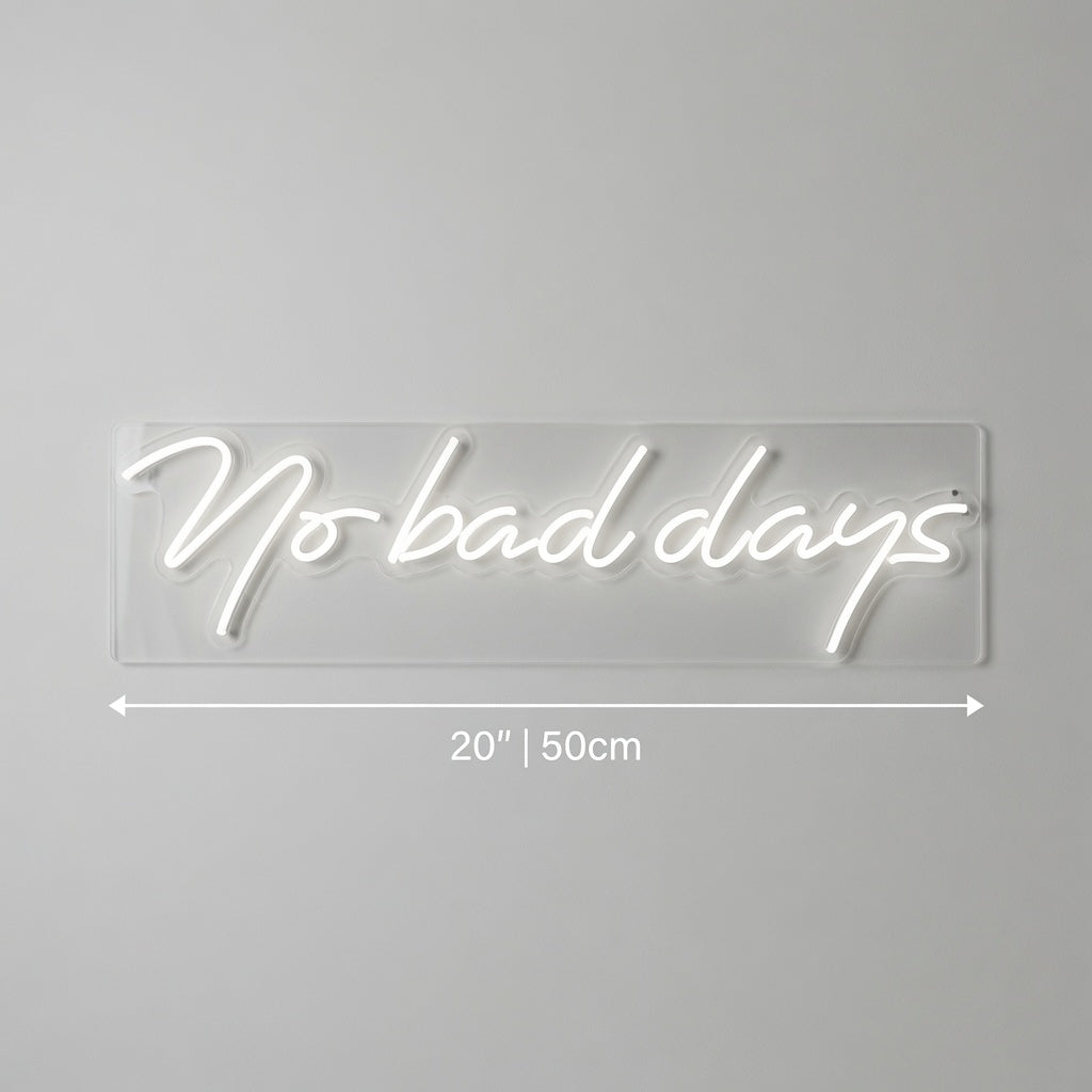 No Bad Days LED Neon Sign Home Decor - 04 Size Image