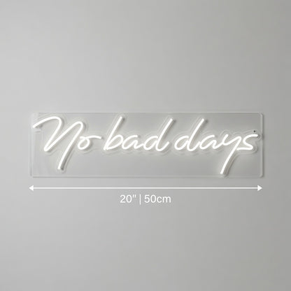 No Bad Days LED Neon Sign Home Decor - 04 Size Image