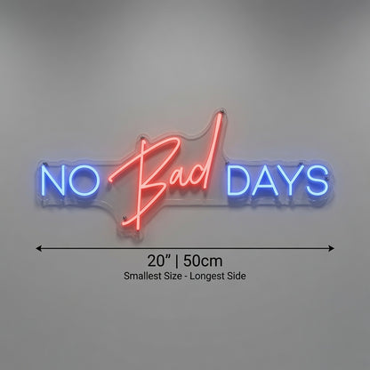 No Bad Days LED Neon Sign Wall Neon Sign - 04 Size Image