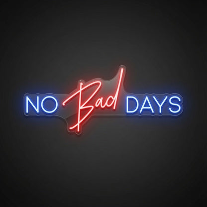 No Bad Days LED Neon Sign Wall Neon Sign - Shineneon