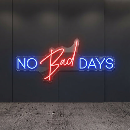No Bad Days LED Neon Sign Wall Neon Sign - Shineneon