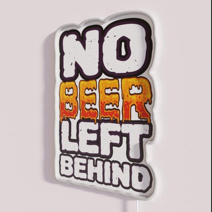 No Beer Left Behind Funny Drinker Saying Rgb Led Neon Sign - Shineneon