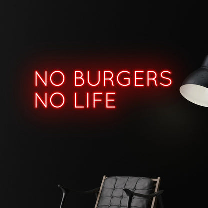 No Burgers No Life Led Neon Sign | Shineneon