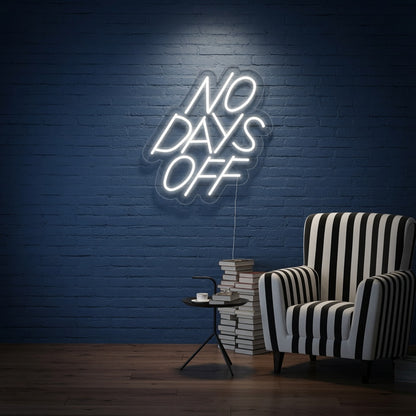 No Days Off LED Neon Sign - 02 High-Converting Product Image