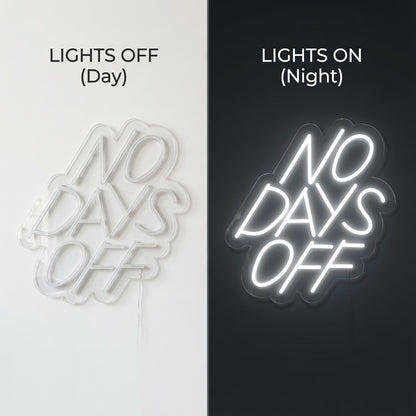 No Days Off LED Neon Sign - 06 Day Night Comparison