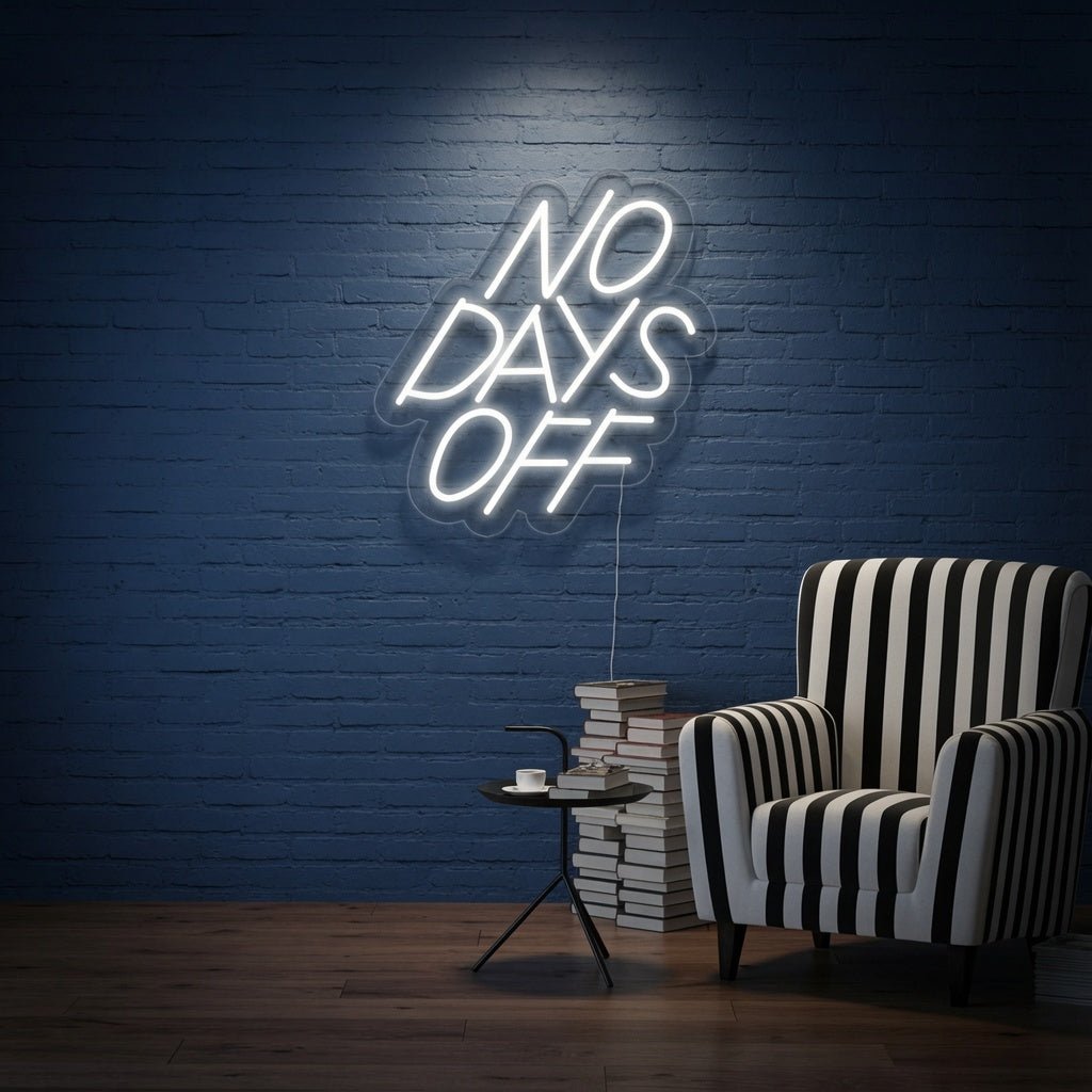 No Days Off LED Neon Sign - Shineneon