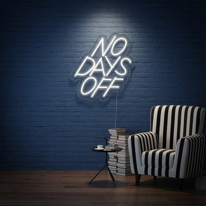No Days Off LED Neon Sign - Shineneon