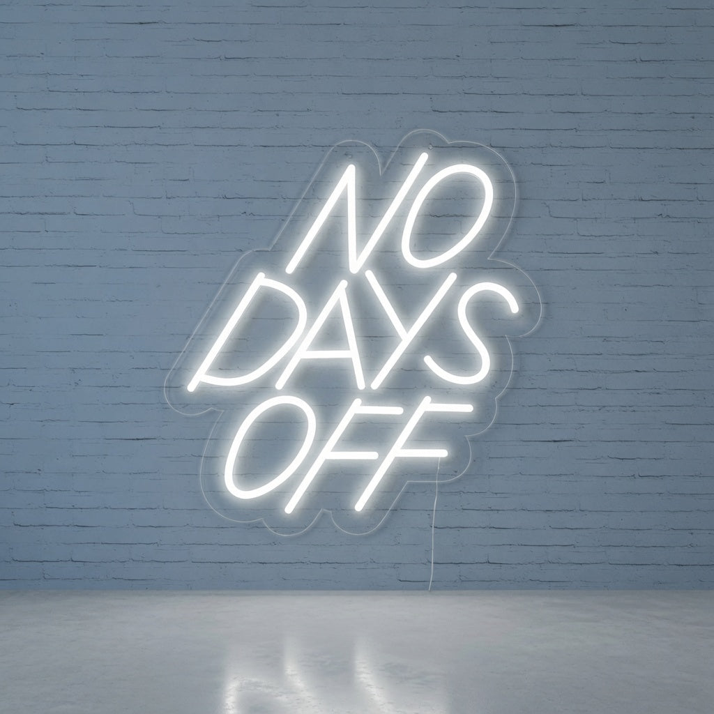 No Days Off LED Neon Sign - Shineneon