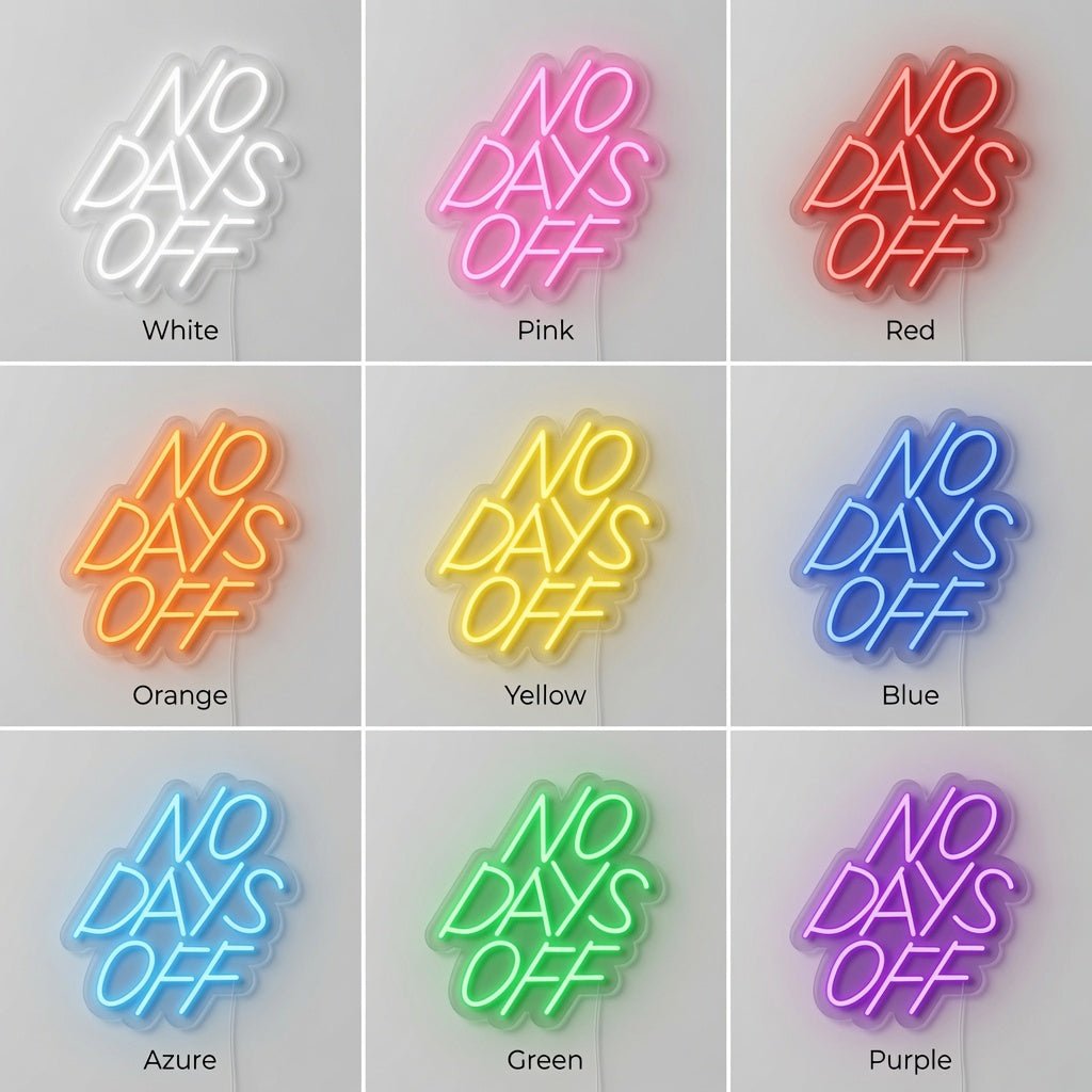No Days Off LED Neon Sign - Shineneon