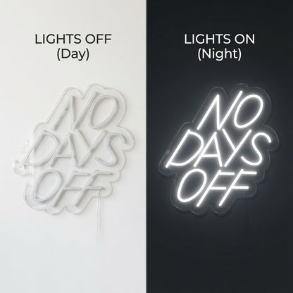 No Days Off LED Neon Sign - Shineneon